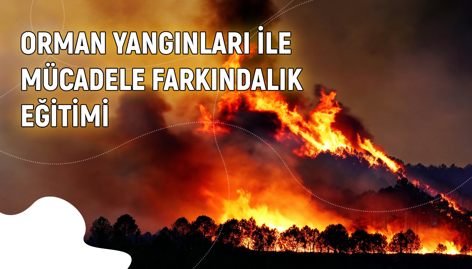 Orman Yangınları ile Mücadele Farkındalık Eğitimi